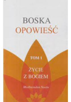 Boska Opowieść tom 1 Życie z Bogiem