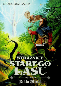 Strażnicy Starego Lasu 1 Biała Wieża