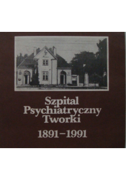 Szpital psychiatryczny Tworki 1891 1991