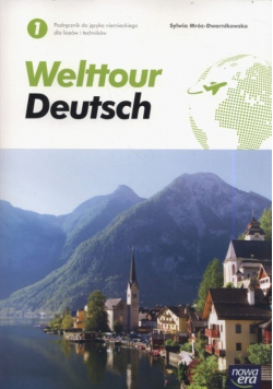Welttour Deutsch 1 Podręcznik do języka niemieckiego dla liceów i techników