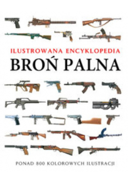 Broń palna Ilustrowana encyklopedia