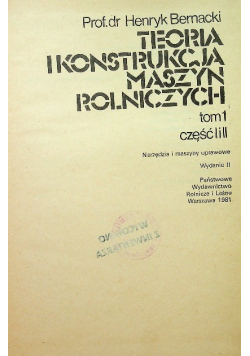Teoria i konstrukcja maszyn rolniczych Tom I Część 1 i 2