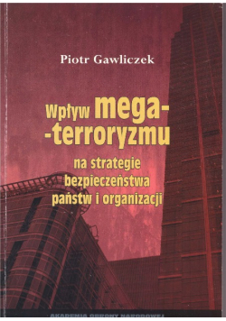 Wpływ megaterroryzmu na strategie bezpieczeństwa państw i organizacji