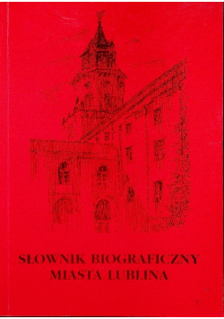 Słownik biograficzny miasta Lublina tom II