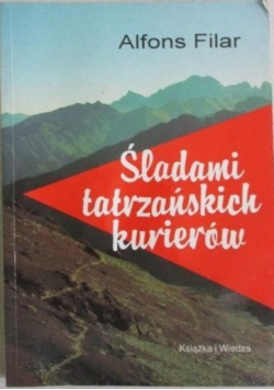 Śladami tatrzańskich kurierów + Autograf Filara