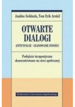 Otwarte dialogi. Antycypacje. Szanowanie Inności