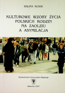 Kulturowe wzory życia polskich rodzin na Zaolziu a asymilacja