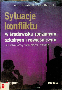 Sytuacje konfliktu w środowisku rodzinnym szkolnym i rówieśniczym
