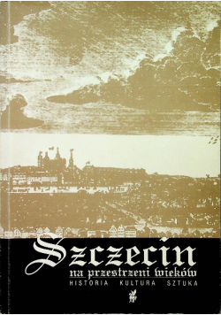 Szczecin na przestrzeni wieków