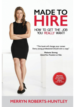 Made To Hire- How To Get The Job You Really Want