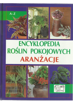 Encyklopedia roślin pokojowych Aranżacje