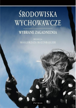 Środowiska wychowawcze Wybrane zagadnienia