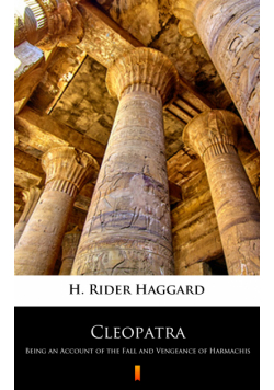 Cleopatra. Being an Account of the Fall and Vengeance of Harmachis