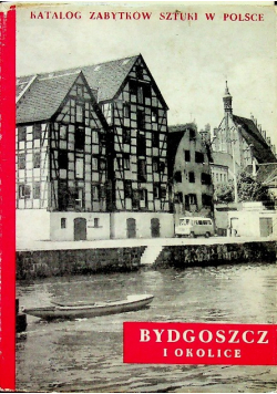 Katalog zabytków sztuki w Polsce Bydgoszcz i okolice