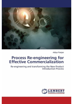 Process Re-engineering for Effective Commercialization