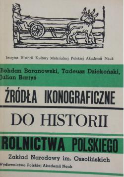 Żródła ikonograficzne do historii rolnictwa polskiego