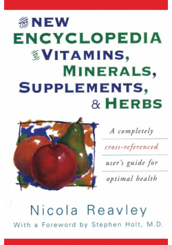 The New Encyclopedia of Vitamins, Minerals, Supplements, & Herbs