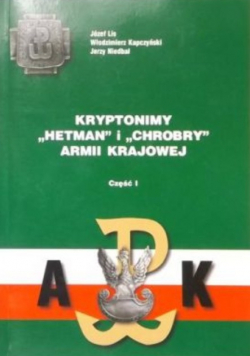 Kryptonimy Hetman i Chrobry Armii Krajowej Część I