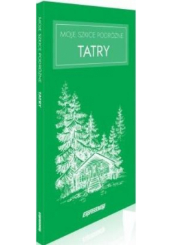 Moje szkice podróżne. Tatry