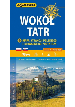 Wokół Tatr Mapa atrakcji polskiego i słowackiego Podtatrza mapa turystyczna 1:20 000