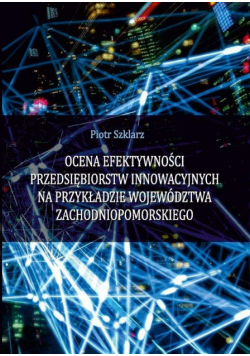 Ocena efektywności przedsiębiorstw innowacyjnych..