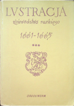 Lustracja województwa Ruskiego 1661 - 1665 Część III