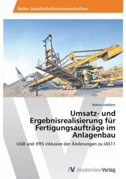 Umsatz- und Ergebnisrealisierung für Fertigungsaufträge im Anlagenbau