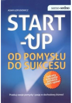 Start - Up Od pomysłu do sukcesu