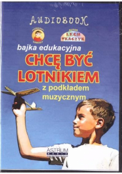 Chcę być lotnikiem audiobook