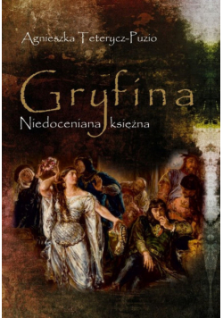 Gryfina Niedoceniana księżna (1244/49-1303/09)