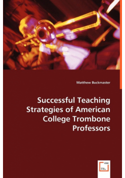 Successful Teaching Strategies of American College Trombone Professors