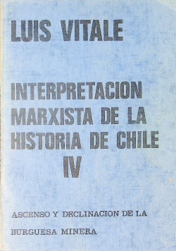 Interpretacion marxista de la historia de Chile IV