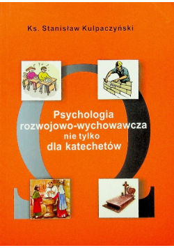 Psychologia rozwojowo wychowawcza nie tylko dla katechetów