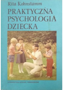 Praktyczna psychologia dziecka
