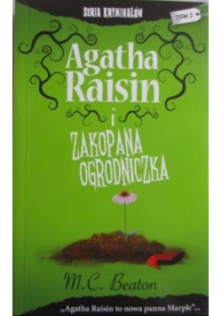 Seria kryminałów Tom 3 Agatha Raisin i zakopana ogrodniczka