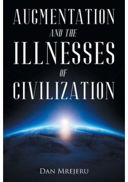 Augmentation and the Illnesses of Civilization