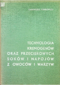Technologia kremogenów oraz przecierowych soków i napojów z owoców i warzyw