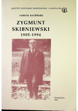 Zygmunt Skibniewski 1905 - 1994
