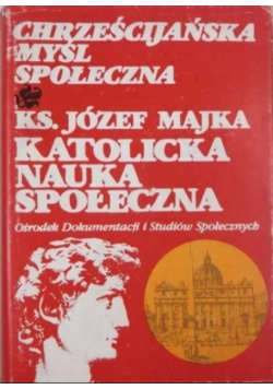 Chrześcijańska myśl społeczna Katolicka nauka społeczna