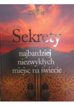 Sekrety najbardziej niezwykłych miejsc na świecie NOWA