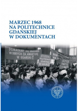 Marzec 1968 na Politechnice Gdańskiej w dokumentach