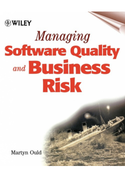 Managing Software Quality and Business Risk