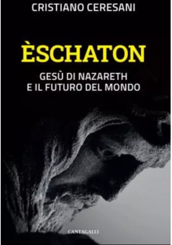 Eschaton Gesu Di Nazareth E Il Futuro Del Mondo