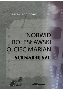 Norwid, Bolesławski, Ojciec Marian. Scenariusze