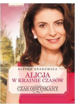 Alicja w krainie czasów T.3 Czas odzyskany