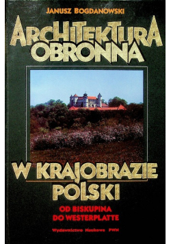 Architektura obronna w krajobrazie Polski