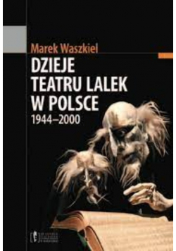 Dzieje Teatru Lalek w Polsce 1944-2000