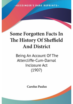 Some Forgotten Facts In The History Of Sheffield And District