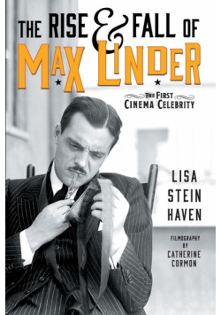 The Rise & Fall of Max Linder