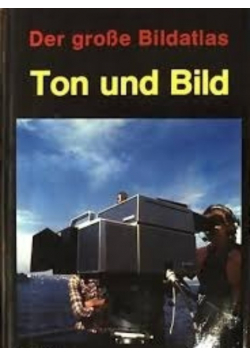 Der grosse Bildatlas Ton und Bild